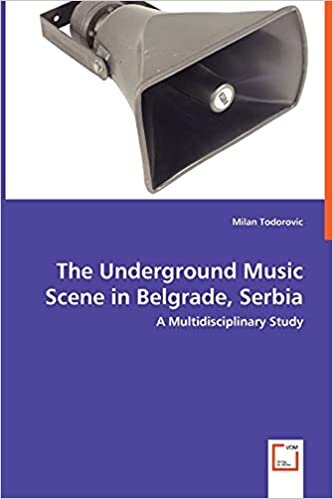 The Underground Music Scene in Belgrade, Serbia: A Multidisciplinary Study