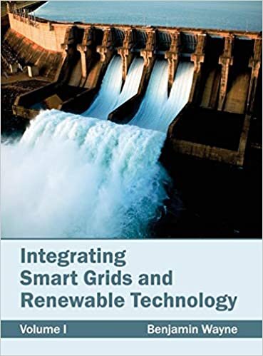 Integrating Smart Grids and Renewable Technology: Volume I: 1