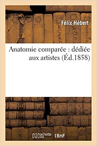 Anatomie Comparée: Dédiée Aux Artistes (Sciences)