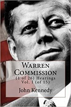 Warren Commission: (1 of 26) Hearings Vol. I (of 15) indir