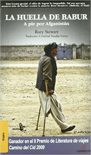 La huella de babur / Babur's Trace: A Pie Por Afganistan / Walking in Afghanistan