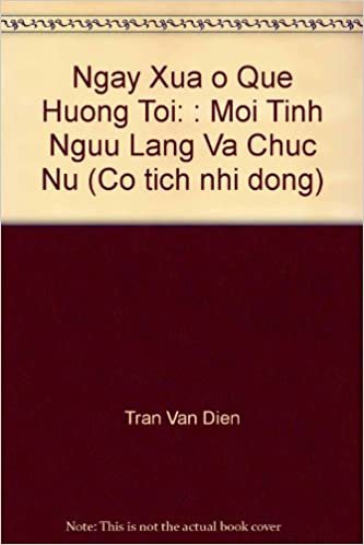 Ngay Xua O Que Huong Toi/Once in Vietnam: : Moi Tinh Nguu Lang Va Chuc Nu (Co tich nhi dong)