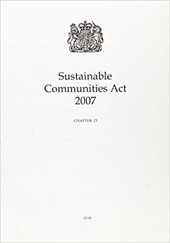 Sustainable Communities Act 2007: Elizabeth II. Chapter 23 (Public General Acts - Elizabeth II)