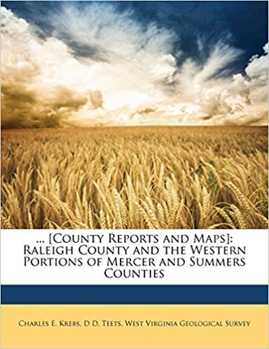 .. [County Reports and Maps]: Raleigh County and the Western Portions of Mercer and Summers Counties