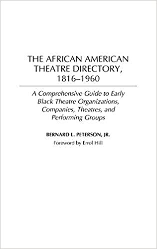 The African American Theatre Directory, 1816-1960: A Comprehensive Guide to Early Black Theatre Organizations, Companies, Theatres and Performing Groups