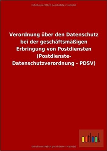 Verordnung über den Datenschutz bei der geschäftsmäßigen Erbringung von Postdiensten (Postdienste- Datenschutzverordnung - PDSV) indir