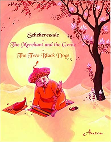 Sheherazade/The Merchant and the Genie/The Two Black Dogs (Arabian Nights)