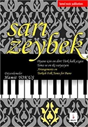 Sarı Zeybek: Piyano İçin 14 Türk Halk Ezgisi Düzenlemesi