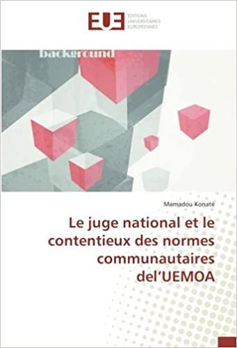 Le juge national et le contentieux des normes communautaires del’UEMOA (OMN.UNIV.EUROP.)