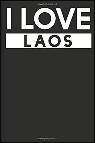 I Love Laos: A Notebook