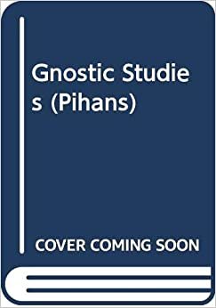 Gnostic Studies (Pihans)