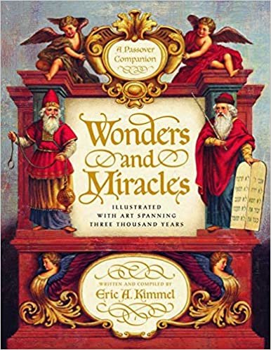 Wonders and Miracles: A Passover Companion: Illustrated with Art Spanning Three Thousand Years