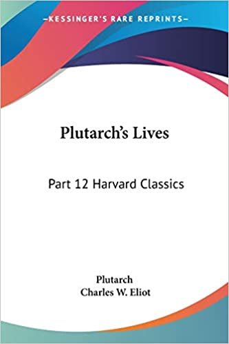 Plutarch's Lives: v.12: Vol. 12 Harvard Classics (1909)