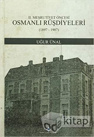 2. Meşrutiyet Öncesi Osmanlı Rüşdiyeleri (1897-1907) indir