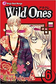 Wild Ones, Vol. 6 (Wild Ones (Viz Media))