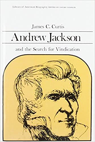 Andrew Jackson and the Search for Vindication (Library of American Biography Series): Andrew Jackson(lab 165530_p