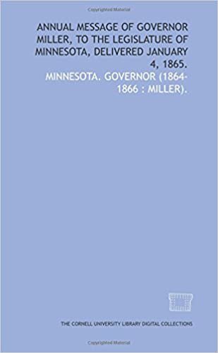 Annual message of Governor Miller, to the Legislature of Minnesota, delivered January 4, 1865.