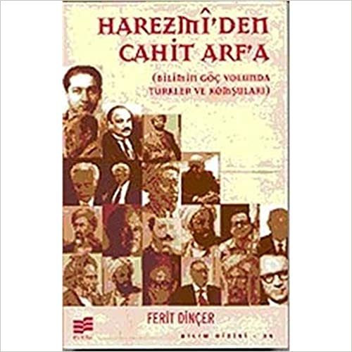 Harezmi'den Cahit Arf'a: Bilimin Göç Yolunda Türkler ve Komşuları