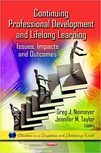 Continuing Professional Development and Lifelong Learning: Issues, Impacts and Outcomes (Education in a Competitive and Globalizing World)