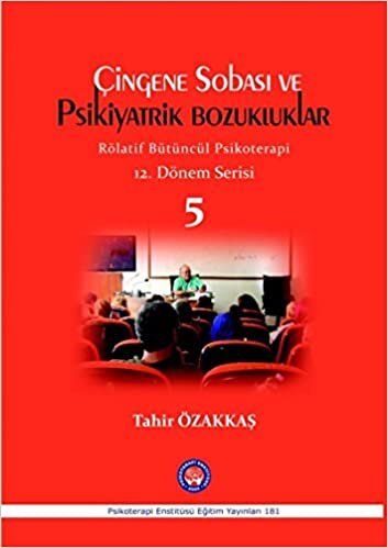 Çingene Sobası ve Psikiyatrik Bozukluklar - 5: Rölatif Bütüncül Psikoterapi 12. Dönem Serisi