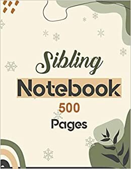 Sibling Notebook 500 Pages: Lined Journal for writing 8.5 x 11| Writing Skills Paper Notebook Journal | Daily diary Note taking Writing sheets