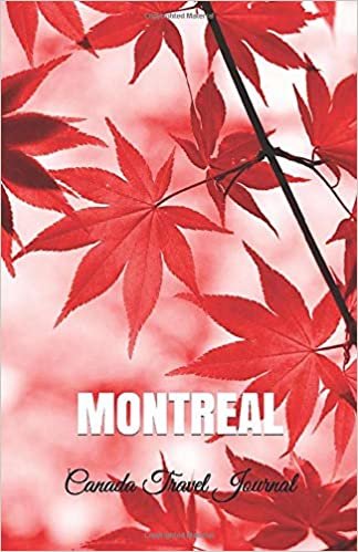 Montreal Canada Travel Journal: Lined Writing Notebook Journal for Montreal Quebec Canada