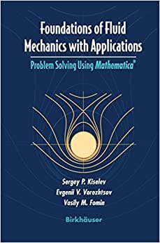 Foundations of Fluid Mechanics with Applications: Problem Solving Using Mathematica® indir