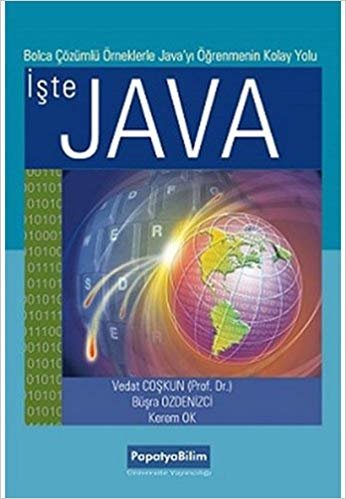 İşte Java: Bolca Çözümlü Örneklerle Java'yı Öğrenmenin Kolay Yolu