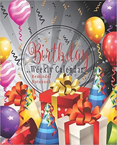 Birthday Weekly Calendar Reminder Notebook: Black| Birthday Date Book Reminder Organizer | Special Event Calendar Book | Never Forget a Special Day Again | 7.5 x 9.25 Inch