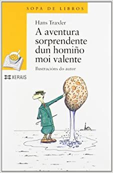 A Aventura Sorprendente Dun Homino Moi Valente / the Amazing Adventure of a Very Brave Hominis