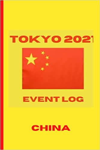 TOKYO 2021 | OLYMPIC EVENTS LOG | TEAM CHINA | SUMMER GAMES | 120 PAGES: EVENTS LOG