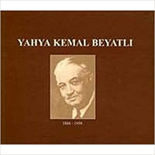 Yahya Kemal Beyatlı (1884-1958): Resimli