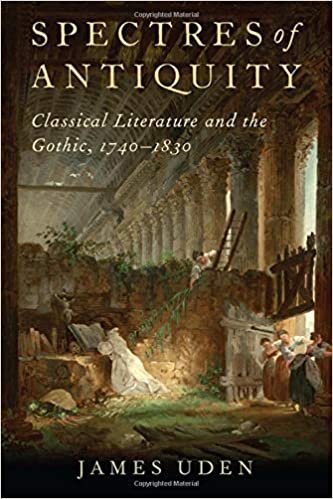 Spectres of Antiquity: Classical Literature and the Gothic, 1740-1830 indir