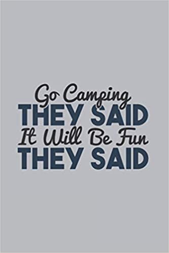 Go Camping They Said - It Will Be Funny They Said: Funny Camping 2021 Planner | Weekly & Monthly Pocket Calendar | 6x9 Softcover Organizer | For Nature And Oudoor Fan indir