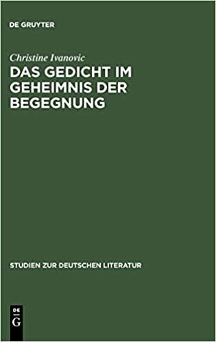 Das Gedicht im Geheimnis der Begegnung (Studien Zur Deutschen Literatur)