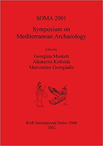 SOMA 2001 - Symposium on Mediterranean Archaeology: Proceedings of the Fifth Annual Meeting of Postgraduate Researchers, the University of Liverpool, 23-25 February 2001 (BAR International Series) indir