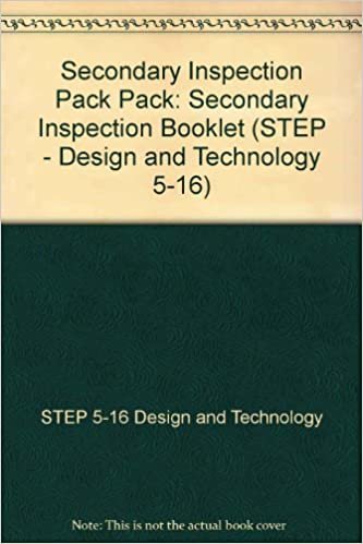 Secondary Inspection Pack Pack (STEP - Design and Technology 5-16): Secondary Inspection Booklet