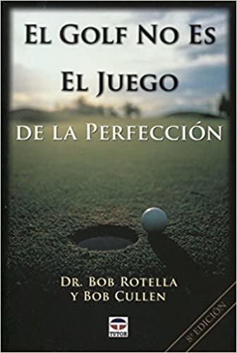 El Golf No Es el Juego de la Perfeccion / Golf Is Not a Game of Perfect