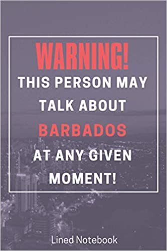 Warning! this person may talk about Barbados at any given moment!: Barbados gifts - Cute Line Notebook Gift For Women and Men