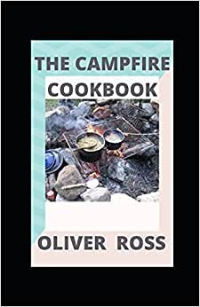 The Campfire Cookbook: Recipes for Cooking Outdoors