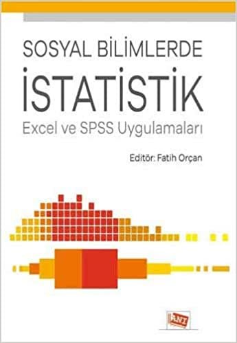 Sosyal Bilimlerde İstatistik: Excel ve SPSS Uygulamaları indir