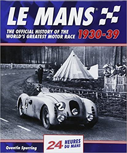 Le Mans: The Official History of the World's Greatest Motor Race 1930-39