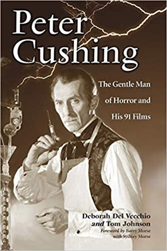 Peter Cushing: The Gentle Man of Horror and His 91 Films