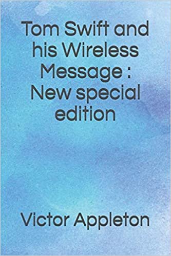 Tom Swift and his Wireless Message: New special edition indir