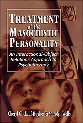 Treatment of the Masochistic Personality: An Interactional-object Relations Approach to Psychotherapy indir