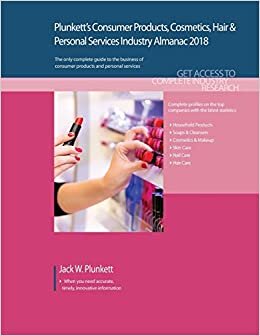 Plunkett's Consumer Products, Cosmetics, Hair & Personal Services Industry Almanac 2018 (Plunkett's Industry Almanacs)