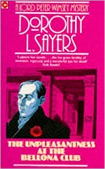 The Unpleasantness at the Bellona Club (Lord Peter Wimsey Mysteries)