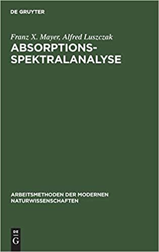 Absorptions-Spektralanalyse (Arbeitsmethoden Der Modernen Naturwissenschaften)