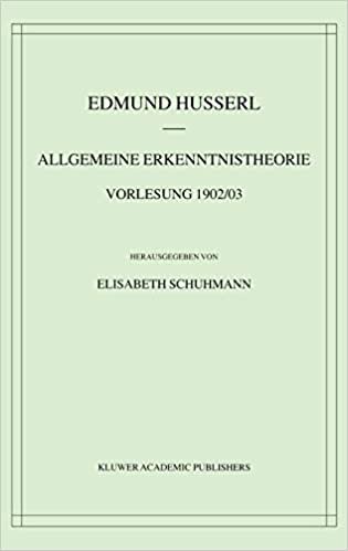 Allgemeine Erkenntnistheorie Vorlesung 1902/03 (Husserliana: Edmund Husserl – Materialien (3), Band 3)