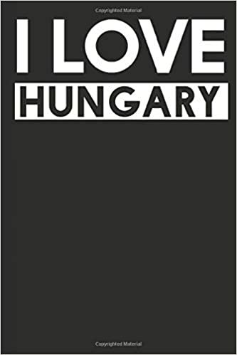 I Love Hungary: A Notebook